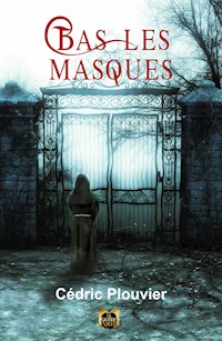 Bas les Masques - Cédric Plouvier - ebook