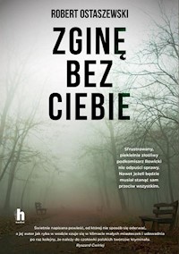 Zginę bez ciebie - Robert Ostaszewski - ebook + audiobook + książka
