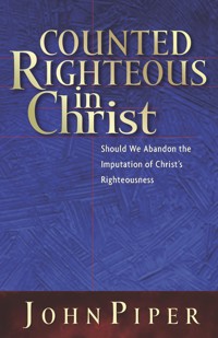 Counted Righteous in Christ? - Piper John - ebook