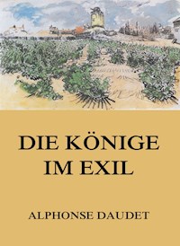 Die Könige im Exil - Alphonse Daudet - ebook