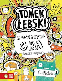 Tomek Łebski Tom 3 I wszystko gra (mniej więcej) - Liz Pichon - książka