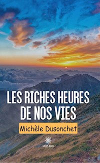 Les riches heures de nos vies - Michèle Dusonchet - ebook