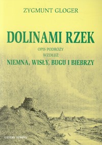 Dolinami rzek - Zygmunt Gloger - książka