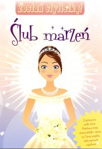 Zostań stylistką Ślub marzeń -  - książka