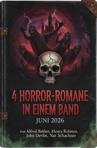 4 Horror-Romane in einem Band Juni 2026 - Alfred Bekker - ebook