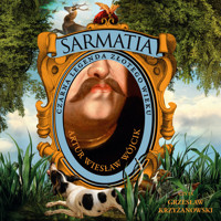 Sarmatia. Czarna legenda złotego wieku. Sarmatia. Czarna legenda złotego wieku - Artur Wójcik - audiobook
