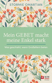 Mein Gebet macht meine Enkel stark - Stormie Omartian - ebook