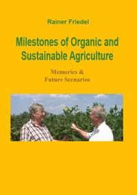 Milestones of organic and sustainable agriculture - Rainer Friedel - ebook