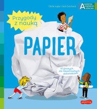 Papier. Akademia mądrego dziecka. Przygody z nauką - Jack Guichard, Cécile Jugla - książka