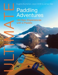 Ultimate Paddling Adventures - Eugene Buchanan - ebook