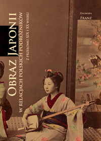 Obraz Japonii w relacjach polskich podróżników z przełomu XIX i XX wieku - Franz Dagmara - książka