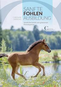 Sanfte Fohlenausbildung - Caroline Sperling - ebook