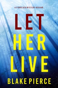 Let Her Live (A Fiona Red FBI Suspense Thriller—Book 5) - Blake Pierce - ebook