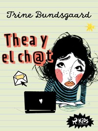 Thea y el chat - Trine Bundsgaard - ebook