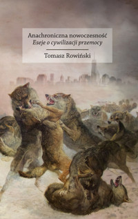 Anachroniczna nowoczesność - Tomasz Rowiński - ebook