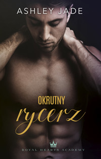 Okrutny rycerz - Ashley Jade - ebook + książka