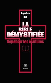 La Bible démystifiée - Oguzhan Isik - ebook