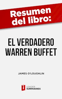 Resumen del libro "El verdadero Warren Buffett" de James O'Loughlin - Leader Summaries - ebook