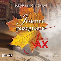 Duchy minionych lat, tom 3: Jesienne pożegnanie - Joanna Jax - ebook + audiobook