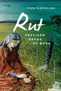 Rut Przyjaźń drogą do Boga - Ślęczka Piotr - książka