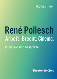 René Pollesch – Arbeit. Brecht. Cinema. - Thomas Irmer - ebook