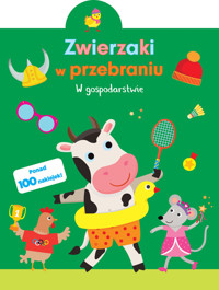 Zwierzaki w przebraniu. W gospodarstwie -  - książka