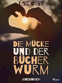 Die Mücke und der Bücherwurm - lise  gast  - ebook