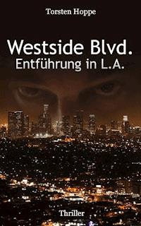 Westside Blvd. - Entführung in L.A. - Torsten Hoppe - ebook