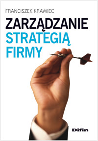 Zarządzanie strategią firmy - Krawiec Franciszek - książka