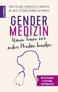 Gendermedizin:  Warum Frauen eine andere Medizin brauchen - Vera, Prof. Dr. med. Dr. h.c. Regitz-Zagrosek - ebook