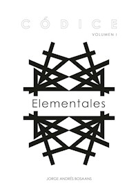 Códice Volumen I: Elementales - Jorge Andrés Bosaans - ebook