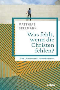 Was fehlt, wenn die Christen fehlen? - Matthias Sellmann - ebook