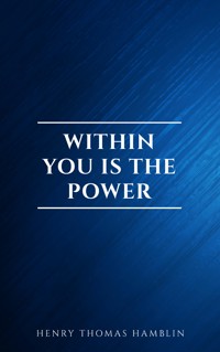 Within You is the Power - Henry Thomas Hamblin - ebook