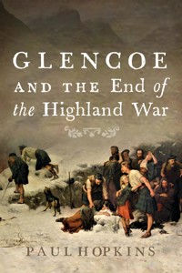 Glencoe and the End of the Highland War - Paul Hopkins - ebook