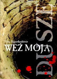 Weź moją duszę - Sigurðardóttir Yrsa - książka