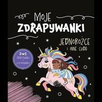 Moje zdrapywanki Jednorożce i inne cuda -  - książka