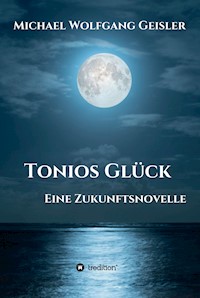 Tonios Glück - Michael Wolfgang Geisler - ebook