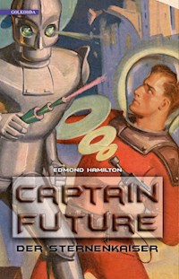 Captain Future 1: Der Sternenkaiser - Edmond Hamilton - ebook