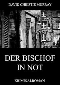 Der Bischof in Not - David Christie Murray - ebook