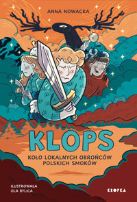 KLOPS. Koło Lokalnych Obrońców Polskich Smoków. Obrońcy Smoków. Tom 2 - Anna Nowacka - książka