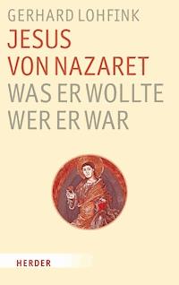 Jesus von Nazaret - was er wollte, wer er war - Gerhard Lohfink - ebook
