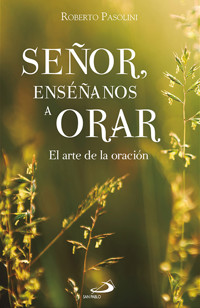 Señor, enséñanos a orar - Roberto Pasolini - ebook