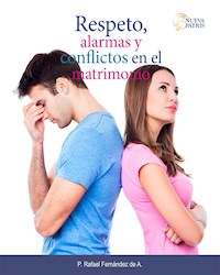 Respeto, alarmas y conflictos en el matrimonio - P. Rafael Fernández de A. - ebook