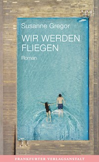 Wir werden fliegen - Susanne Gregor - ebook