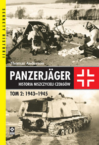 Panzerjager Historia niszczycieli czałgów Tom 2 1943-1945 - Thomas Anderson - książka