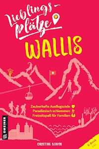 Lieblingsplätze Wallis - Christine Bonvin - ebook