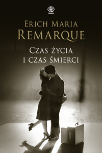 Czas życia i czas śmierci - Erich Maria Remarque - ebook + audiobook + książka