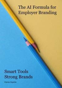 The AI Formula for Employer Branding - Patrice Espiche - ebook