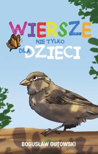 Wiersze nie tylko dla dzieci - Gutowski Bogusław - ebook + książka