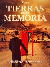 Tierras de la memoria - Felisberto Hernández - ebook